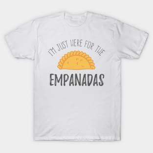 Here for empanadas T-Shirt